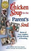 Chicken Soup for the Parent's Soul (eBook, ePUB) Chicken Soup for the Parent's Soul (eBook, ePUB)