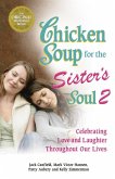 Chicken Soup for the Sister's Soul 2 (eBook, ePUB) Chicken Soup for the Sister's Soul 2 (eBook, ePUB)