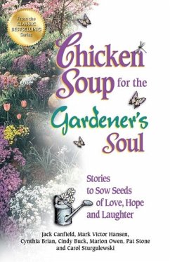 Chicken Soup for the Gardener's Soul (eBook, ePUB) - Canfield, Jack; Hansen, Mark Victor