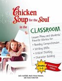Chicken Soup for the Soul in the Classroom Elementary School Edition: Grades 1-5 (eBook, ePUB)