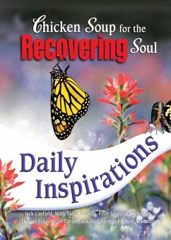 Chicken Soup for the Recovering Soul Daily Inspirations (eBook, ePUB) - Canfield, Jack; Hansen, Mark Victor