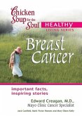 Chicken Soup for the Soul Healthy Living Series: Breast Cancer (eBook, ePUB) Chicken Soup for the Soul Healthy Living Series: Breast Cancer (eBook, ePUB)