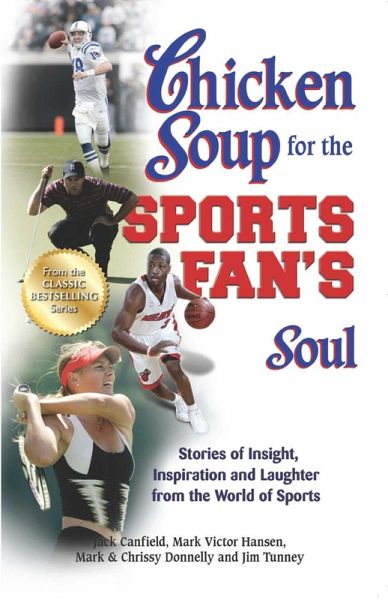 Chicken Soup for the Sports Fan's Soul (eBook, ePUB) Chicken Soup for the Sports Fan's Soul (eBook, ePUB)