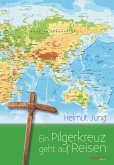 Ein Pilgerkreuz geht auf Reisen (eBook, ePUB)