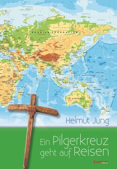 Ein Pilgerkreuz geht auf Reisen (eBook, ePUB) - Jung, Helmut