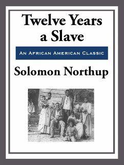 Twelve Years a Slave (With the Original Illustrations) (eBook, ePUB) - Northup, Solomon