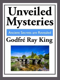 Unveiled Mysteries (eBook, ePUB) - King, Godfre Ray
