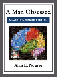 A Man Obsessed (eBook, ePUB) - Nourse, Alan E.