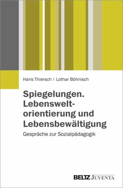 Spiegelungen. Lebensweltorientierung und Lebensbewältigung (eBook, PDF) - Thiersch, Hans; Böhnisch, Lothar