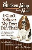 Chicken Soup for the Soul: I Can't Believe My Dog Did That! (eBook, ePUB) Chicken Soup for the Soul: I Can't Believe My Dog Did That! (eBook, ePUB)
