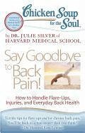 Chicken Soup for the Soul: Say Goodbye to Back Pain! (eBook, ePUB) - Silver, Julie
