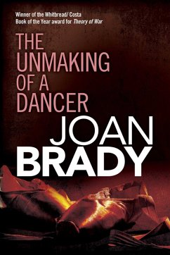 The Unmaking of a Dancer (eBook, ePUB) - Brady, Joan