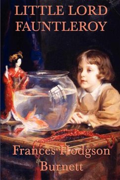 Little Lord Fauntleroy (eBook, ePUB) - Burnett, Frances Hodgson