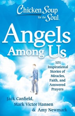 Chicken Soup for the Soul: Angels Among Us (eBook, ePUB) - Canfield, Jack; Hansen, Mark Victor; Newmark, Amy