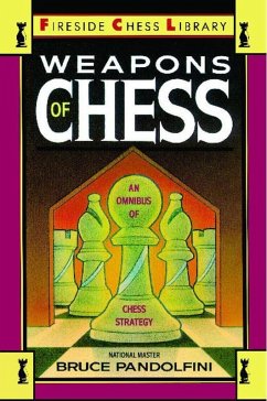 Weapons of Chess: An Omnibus of Chess Strategies (eBook, ePUB) - Pandolfini, Bruce