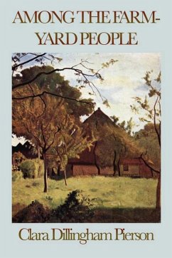 Among the Farmyard People (eBook, ePUB) - Pierson, Clara Dillingham