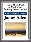 James Allen's Book of Meditations for Every Day of the Year (eBook, ePUB) James Allen's Book of Meditations for Every Day of the Year (eBook, ePUB)