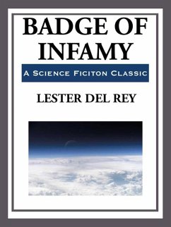 Badge of Infamy (eBook, ePUB) - Del Ray, Lester