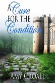 A Cure For The Condition (eBook, ePUB)