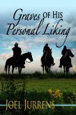 Graves of His Personal Liking (eBook, ePUB) Graves of His Personal Liking (eBook, ePUB)