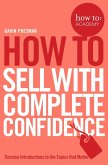 How To Sell With Complete Confidence (eBook, ePUB)