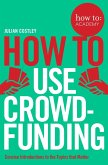 How To Use Crowdfunding (eBook, ePUB)