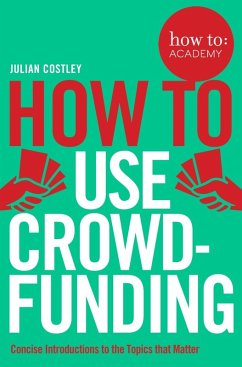 How To Use Crowdfunding (eBook, ePUB) - Costley, Julian