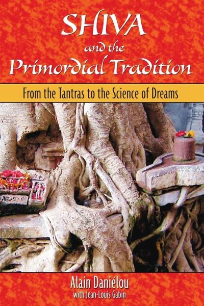 Shiva and the Primordial Tradition (eBook, ePUB) Shiva and the Primordial Tradition (eBook, ePUB)