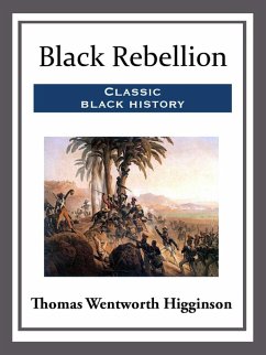 Black Rebellion (eBook, ePUB) - Higginson, Thomas Wentworth