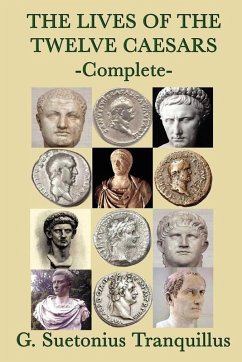 The Lives of the Twelve Caesars (eBook, ePUB) - Tranquillus, G. Surtonius