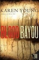 Blood Bayou (eBook, ePUB) - Young, Karen