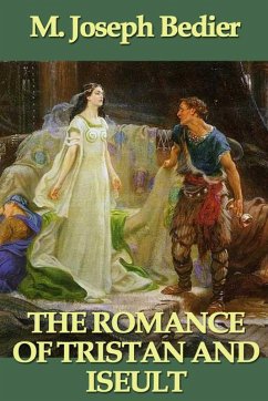 The Romance of Tristan and Iseult (eBook, ePUB) - Bedier, M. Joseph