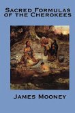 The Sacred Formulas of the Cherokee (eBook, ePUB)