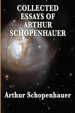 Collected Essays of Arthur Schopenhauer (eBook, ePUB) - Schopenhauer, Arthur