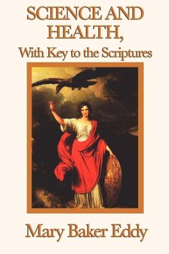 Science and Health, with Key to the Scriptures (eBook, ePUB) - Eddy, Mary Baker