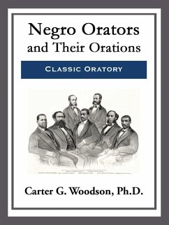 Negro Orators and Their Orations (eBook, ePUB) - Woodson, Carter G.
