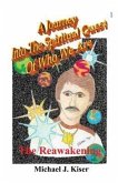A Journey into the Spiritual Quest of Who We Are - Book -1 The Reawakening (eBook, ePUB) A Journey into the Spiritual Quest of Who We Are - Book -1 The Reawakening (eBook, ePUB)