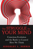 The Struggle for Your Mind (eBook, ePUB) The Struggle for Your Mind (eBook, ePUB)