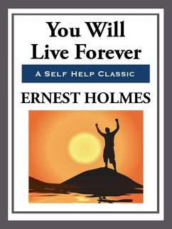 You Will Live Forever (eBook, ePUB) - Holmes, Ernest