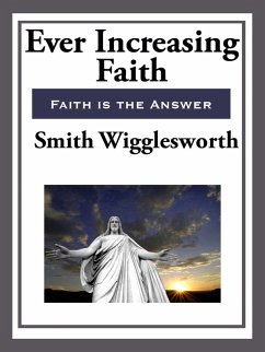 Ever Increasing Faith (eBook, ePUB) - Wigglesworth, Samuel