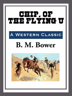 Chip of the Flying U (eBook, ePUB) - Bower, B. M.