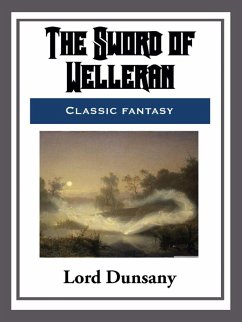 The Sword of Welleran (eBook, ePUB) - Dunsany, Lord