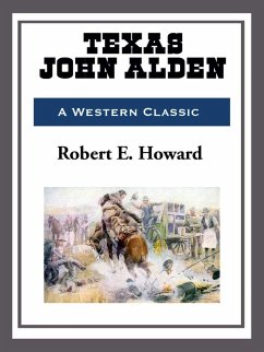 Texas John Alden (eBook, ePUB) - Howard, Robert E.