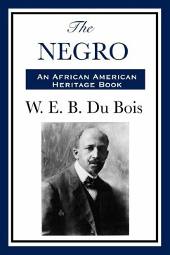 The Negro (eBook, ePUB) - Du Bois, W. E. B.