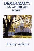Democracy, An American Novel (eBook, ePUB)