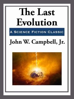 The Last Evolution (eBook, ePUB) - Campbell, John W.