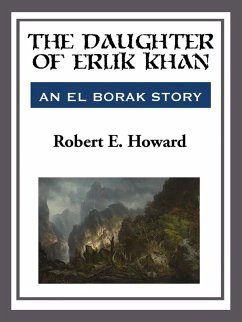 The Daughter of Erlik Khan (eBook, ePUB) - Howard, Robert E.