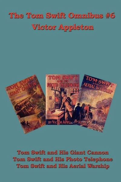 The Tom Swift Omnibus #6 (eBook, ePUB) The Tom Swift Omnibus #6 (eBook, ePUB)
