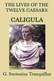 The Lives of the Twelve Caesars: Caligula (eBook, ePUB)