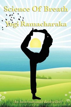 The Science of Breathing (eBook, ePUB) - Ramacharaka, Yogi